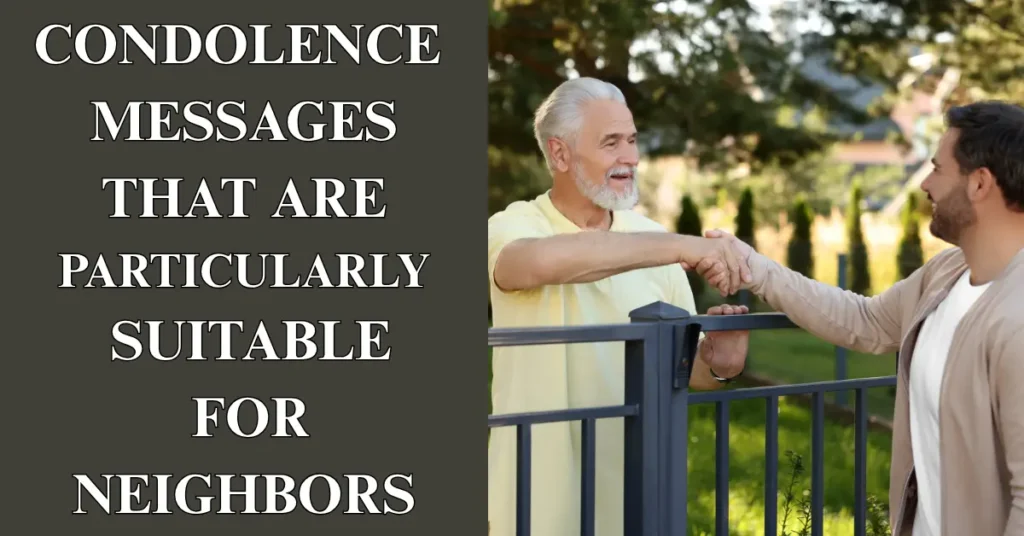 Condolence messages that are particularly suitable for neighbors