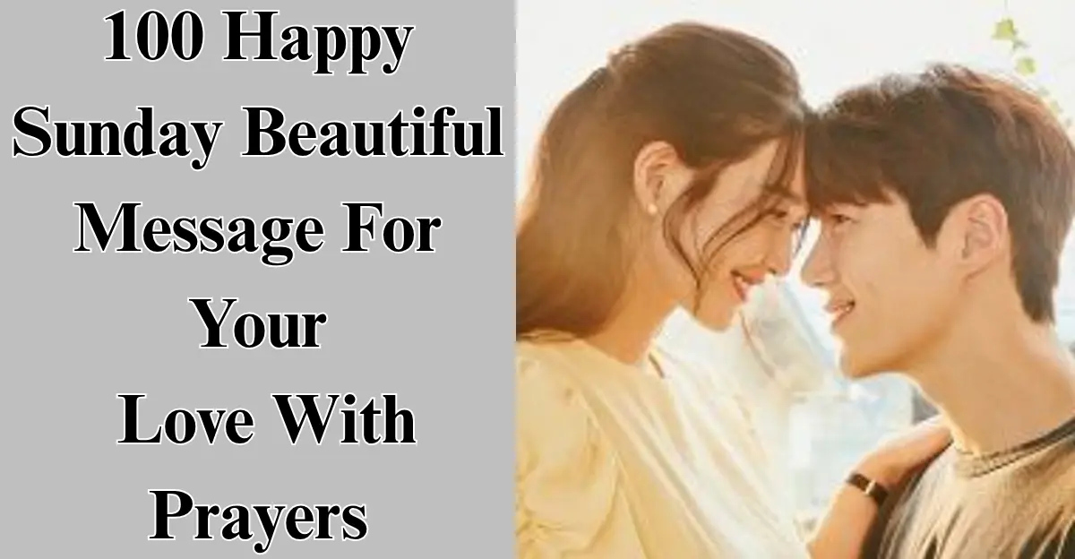 100 Happy Sunday Beautiful Message For Your Love With Prayers