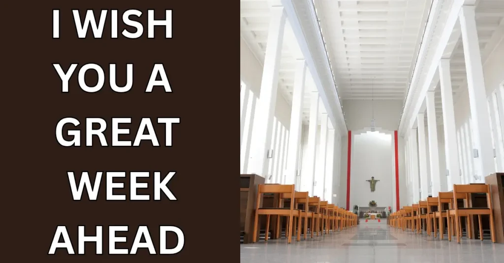 I Wish You A Great Week Ahead