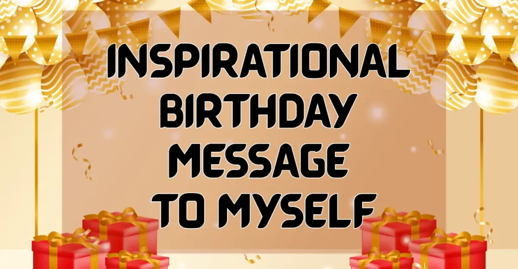 Inspirational Birthday Message to Myself