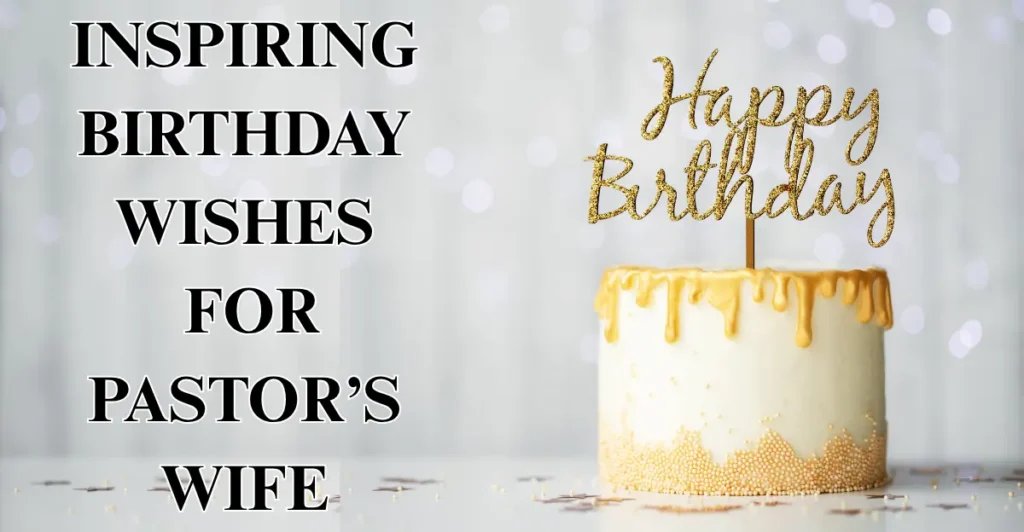 Inspiring Birthday Wishes For Pastor’s Wife