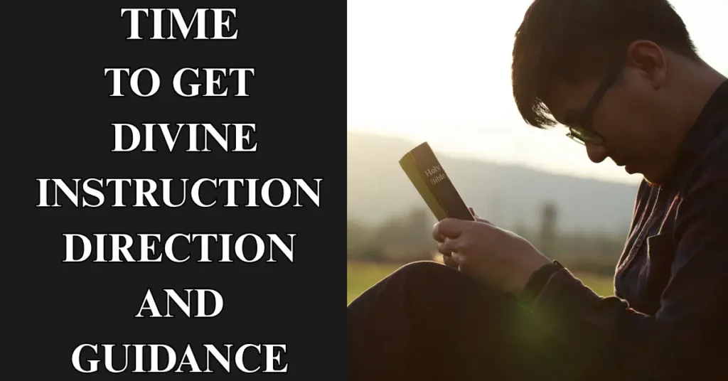 Prayer time is a time to get divine instruction, direction, and guidance