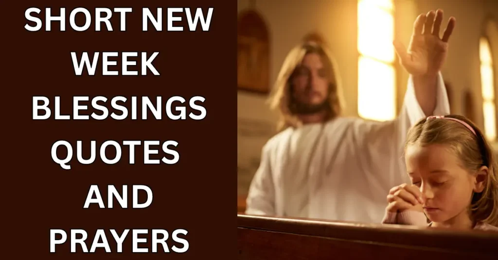 Short New Week Blessings Quotes And Prayers