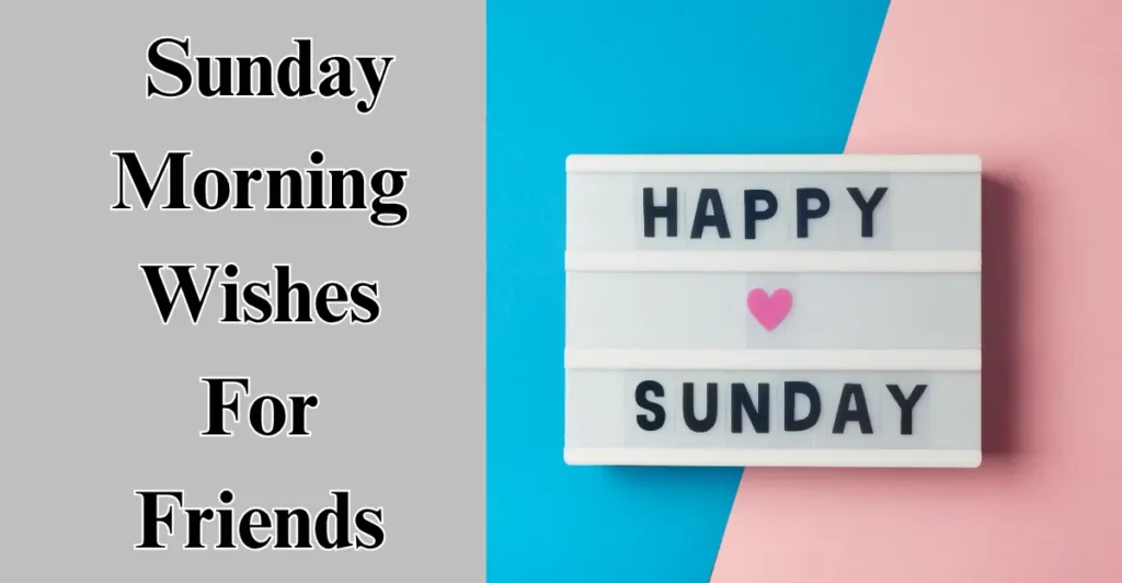 Sunday Morning Wishes For Friends