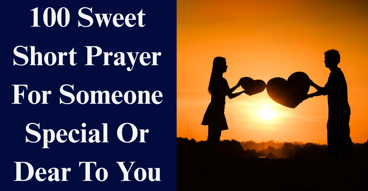 100 Sweet Short Prayer For Someone Special Or Dear To You