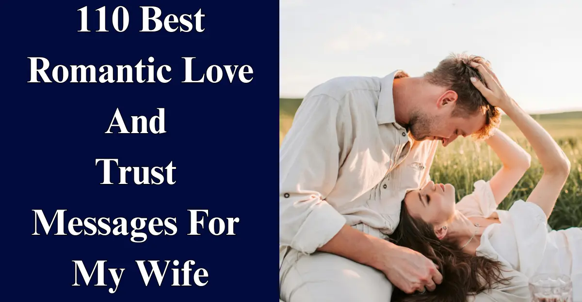 110 Best Romantic Love And Trust Messages For My Wife
