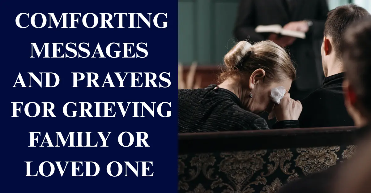 110 Comforting Messages And Short Prayers For Grieving Family Or Loved One