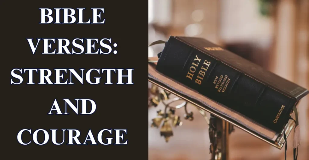 Bible Verses: Strength and Courage