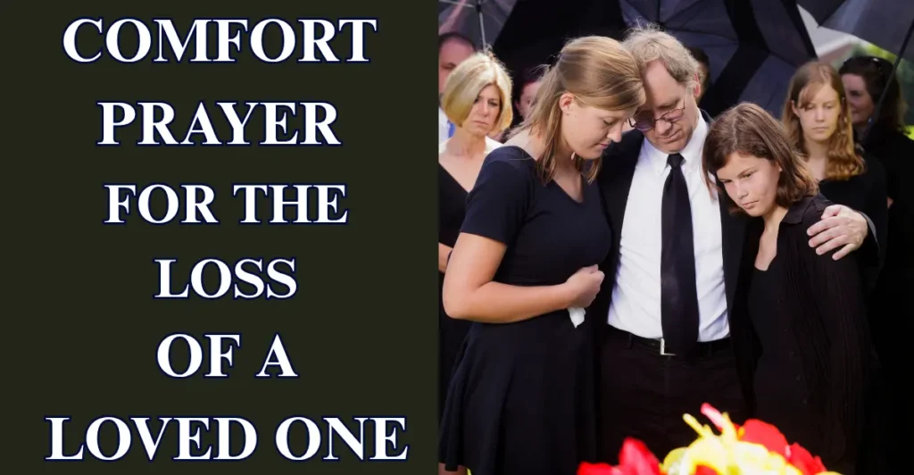 Comfort Prayer For The Loss Of a Loved One
