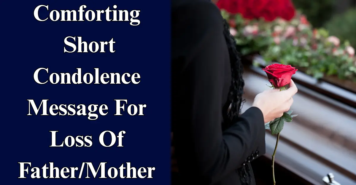 Comforting Short Condolence Message For Loss Of Father/Mother