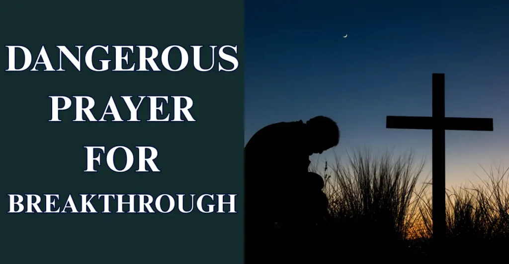 Dangerous Prayer For Breakthrough