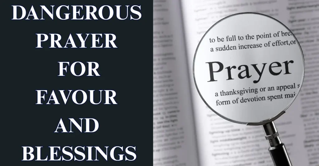 Dangerous Prayer For Favour And Blessings