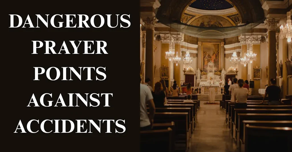 Dangerous Prayer Points Against Accidents