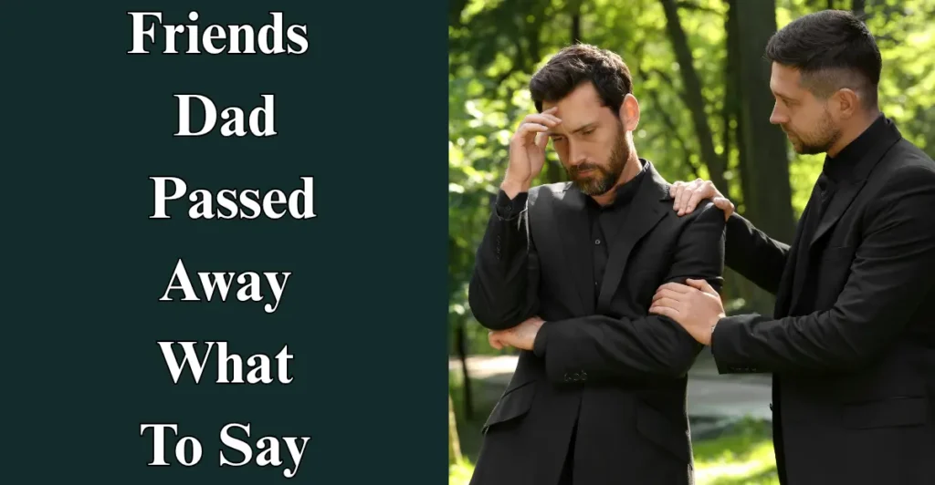 Friends Dad Passed Away What To Say