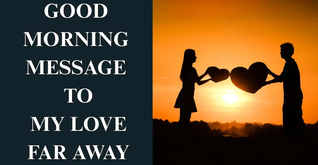 Good Morning Message To My Love Far Away