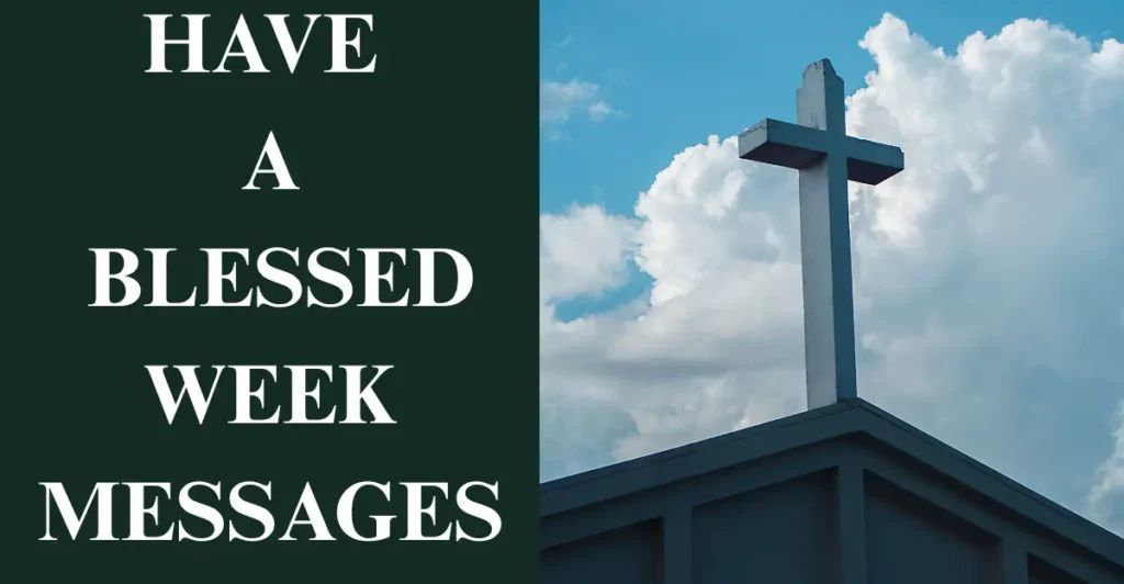 Have A Blessed Week Messages