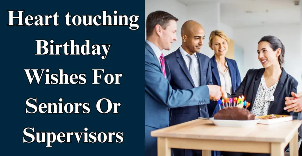 Heart-touching Birthday Wishes For Seniors Or Supervisors
