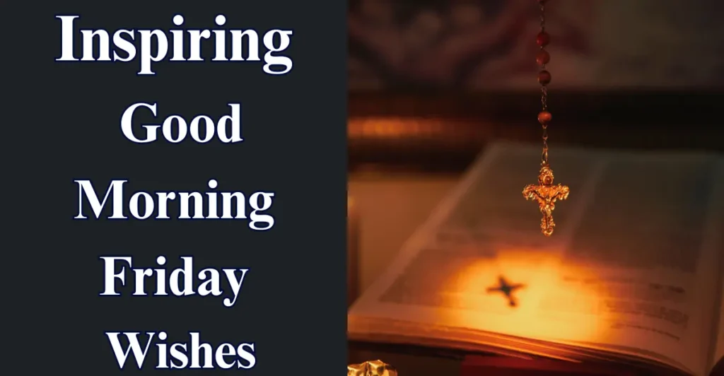 Inspiring Good Morning Friday Wishes