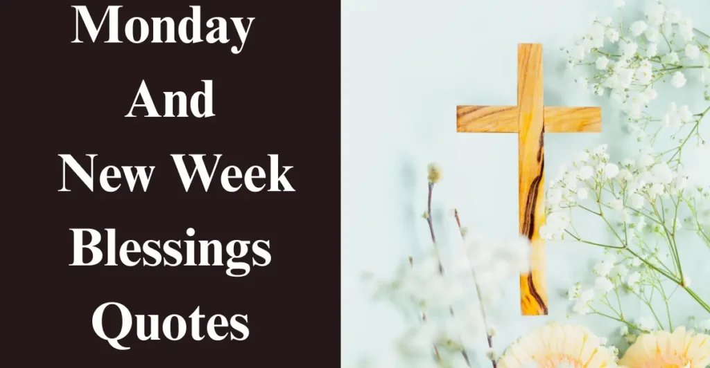 Monday And New Week Blessings Quotes