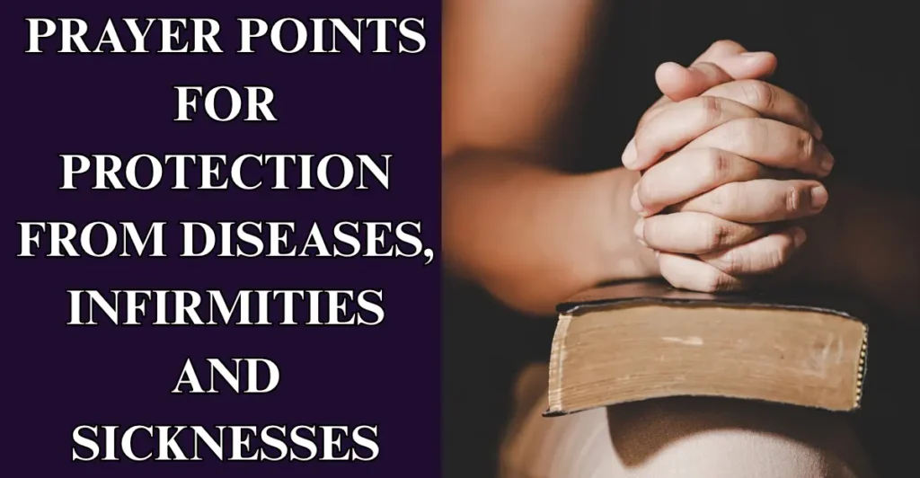 Prayer Points For Protection From Diseases, Infirmities And Sicknesses