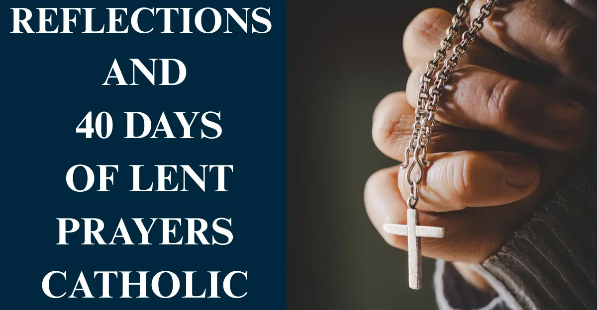 Reflections And 40 Days Of Lent Prayers Catholic