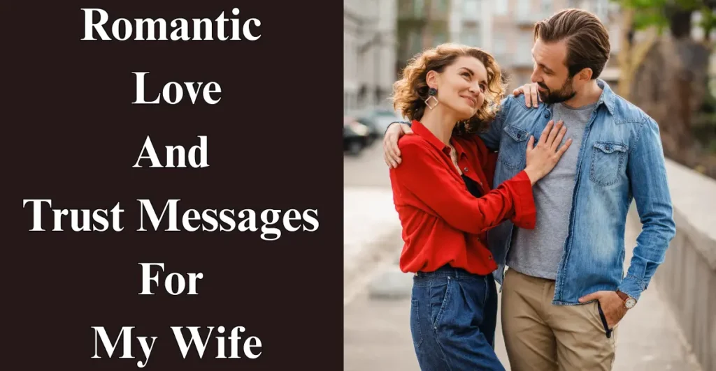 Romantic Love And Trust Messages For My Wife