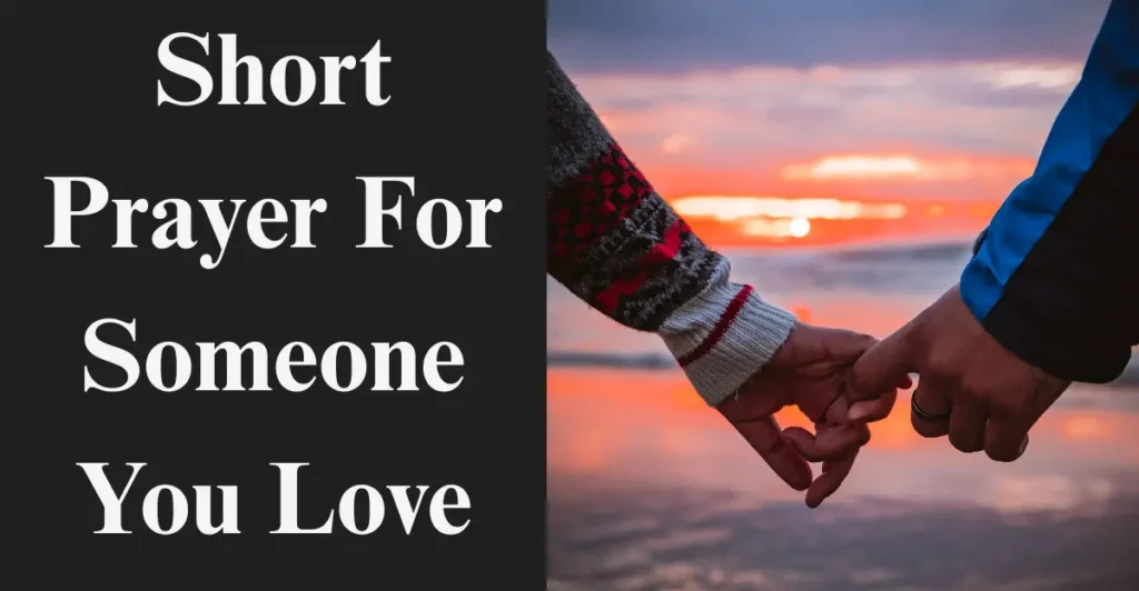 Short Prayer For Someone You Love