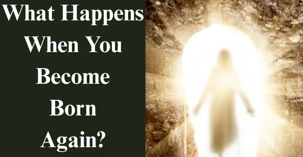 What Happens When You Become Born Again?
