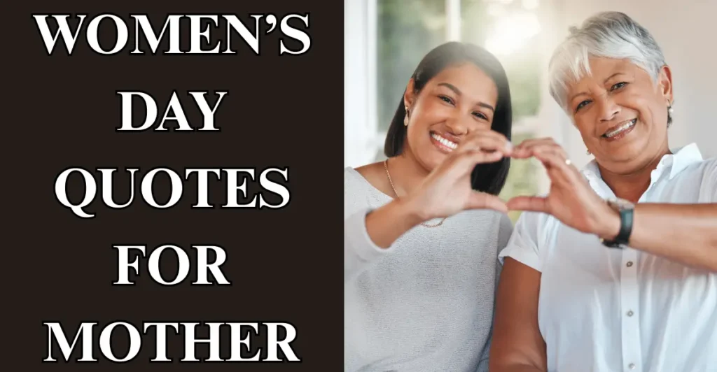 Women’s Day Quotes For Mother