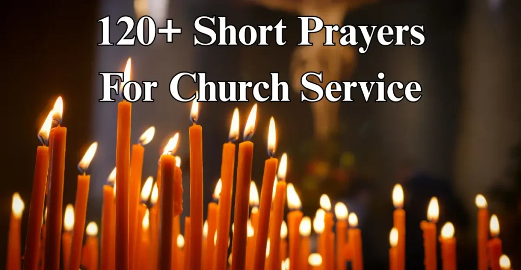 120+ Short Prayers For Church Service