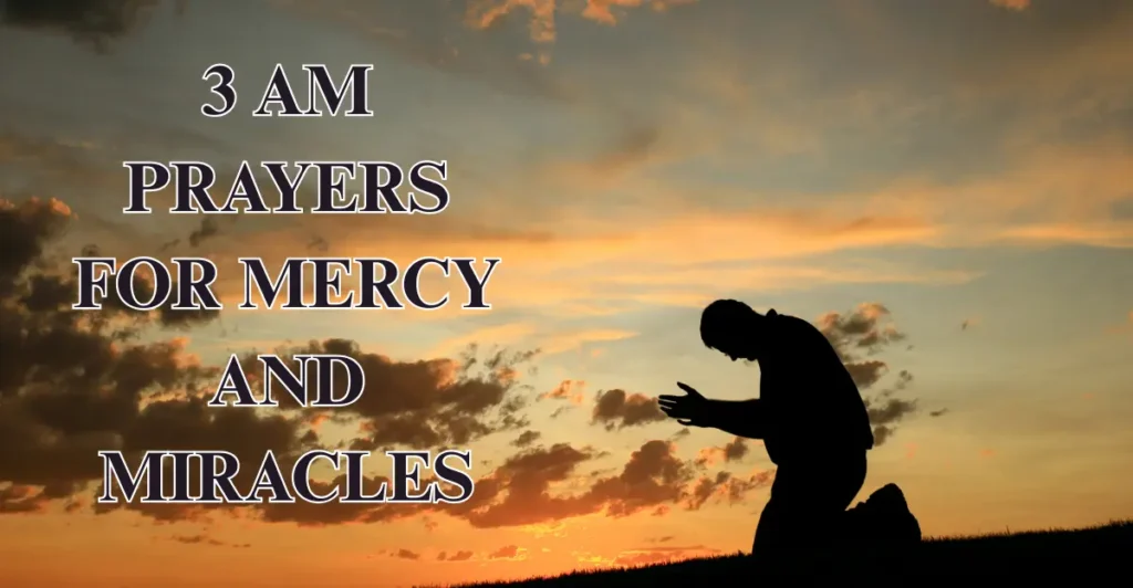 3 am Prayers For Mercy And Miracles