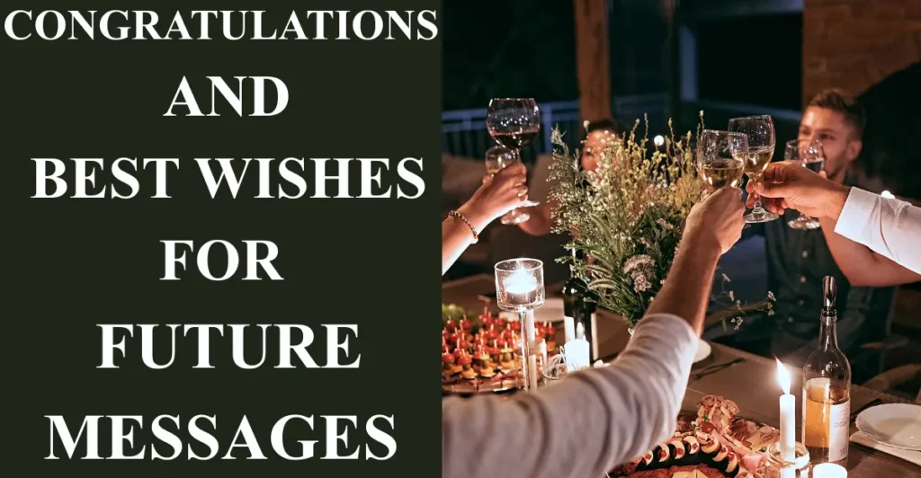 Congratulations And Best Wishes For Future Messages
