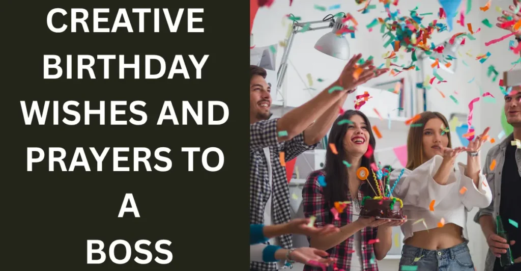 Creative Birthday Wishes And Prayers To A Boss