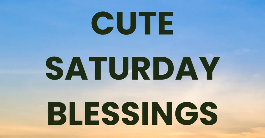 Cute Saturday Blessings