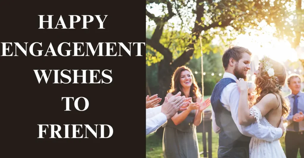 Happy Engagement Wishes To Friend
