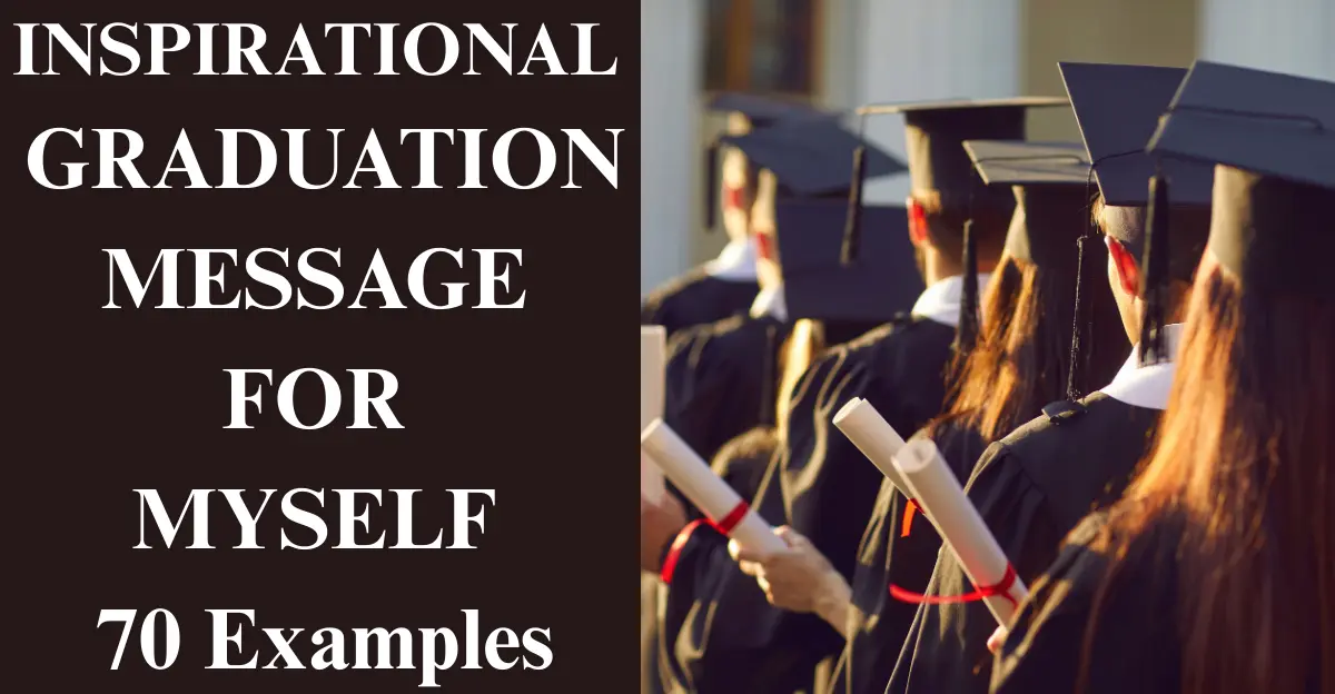 Inspirational Graduation Message For Myself: 70 Examples