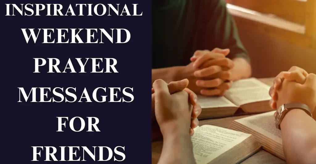 Inspirational Weekend Prayer Messages For Friends