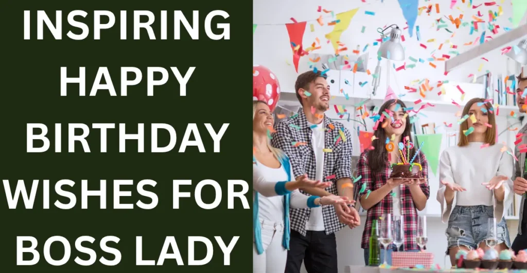 Inspiring Happy Birthday Wishes For Boss Lady