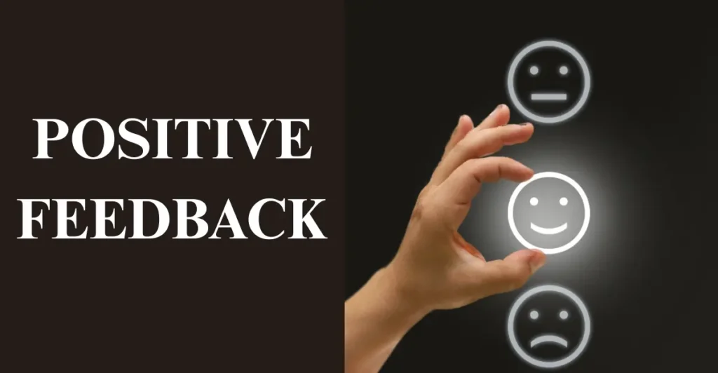 Positive feedback