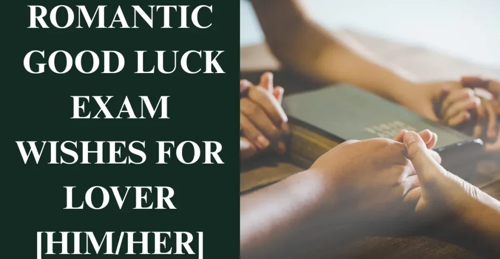 Romantic Good Luck Exam Wishes For Lover [Him/Her]