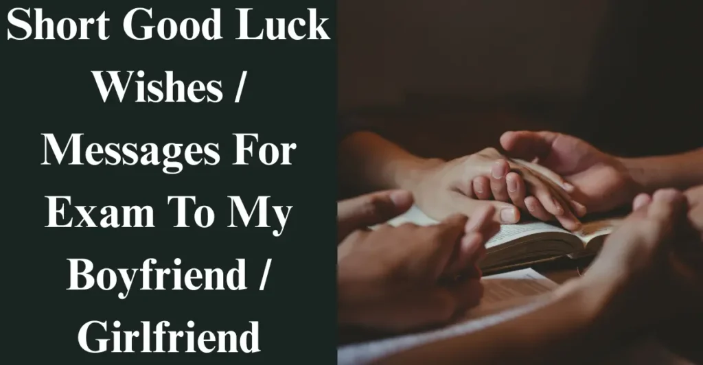 Short Good Luck Wishes / Messages For Exam To My Boyfriend / Girlfriend
