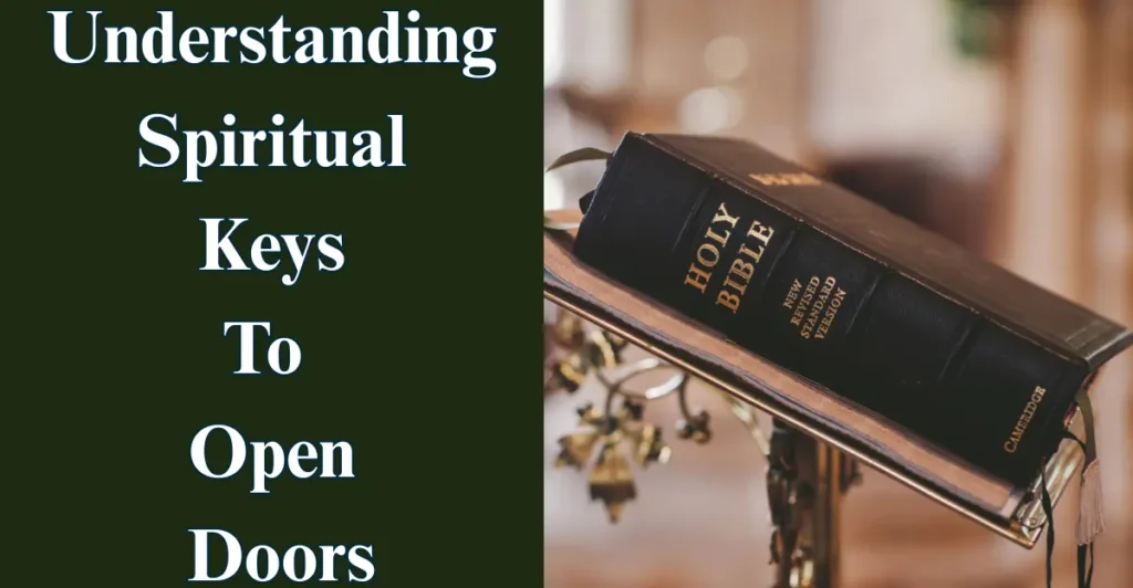 Understanding Spiritual Keys To Open Doors
