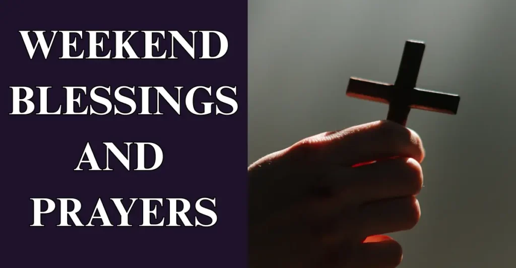 Weekend Blessings And Prayers
