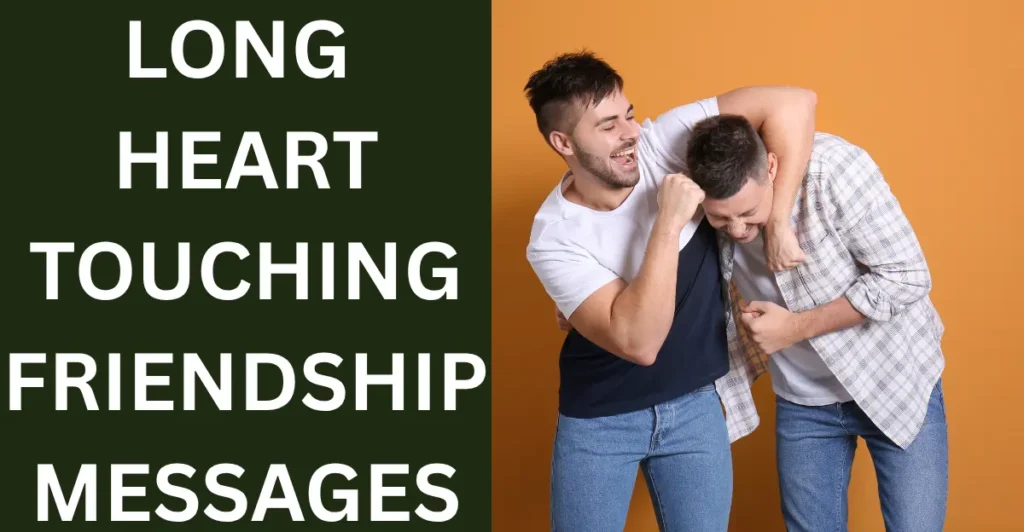 Long Heart Touching Friendship Messages