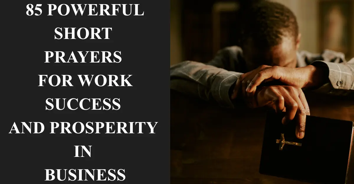 85 Powerful Short Prayers For Work Success And Prosperity In Business