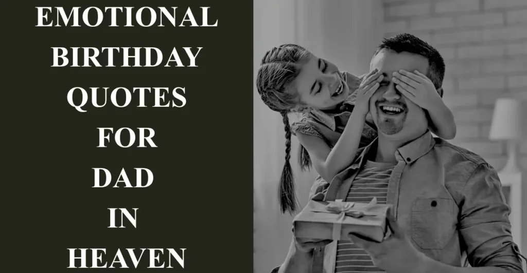 Emotional Birthday Quotes for Dad in Heaven