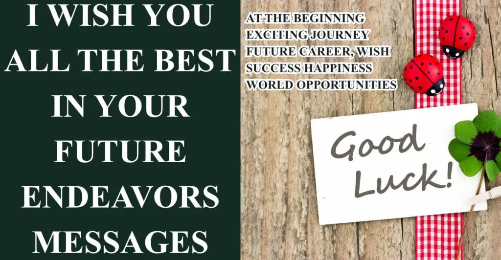 I Wish You All The Best In Your Future Endeavors Messages