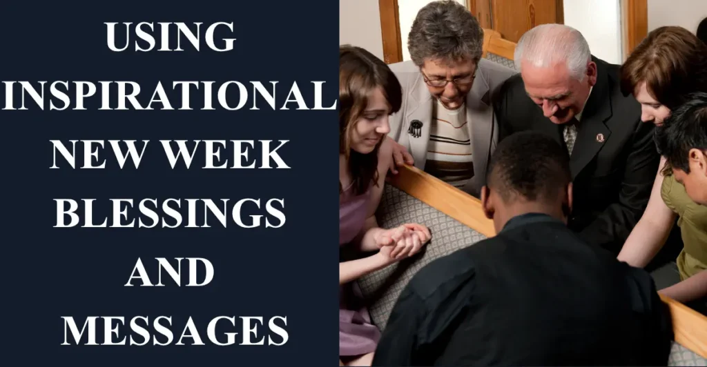 Using Inspirational New Week Blessings and Messages