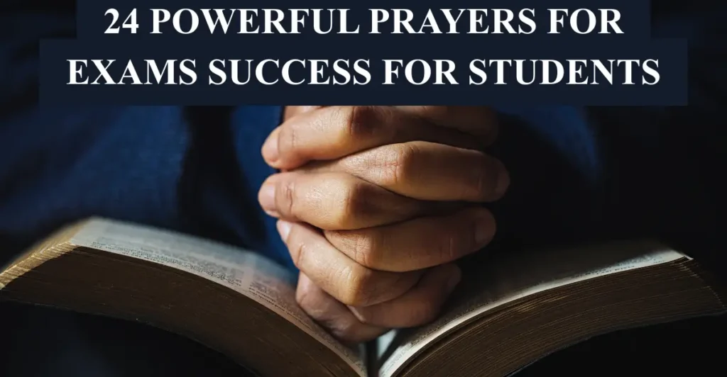 24 Powerful Prayers For Exams Success For Students