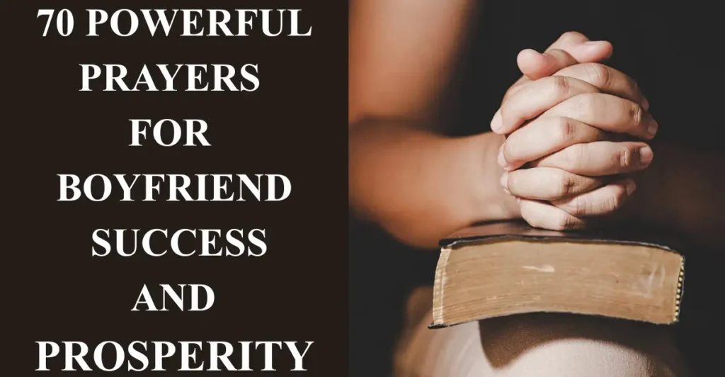 70 Powerful Prayers For Boyfriend Success And Prosperity